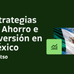 Estrategias de Ahorro e Inversion Digital en Mexico